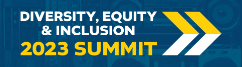 Diversity, Equity & Inclusion - 2023 Summit